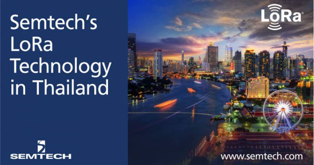 Semtech′s LoRa Technology Is Leveraged by Kiwi Technology to Develop Smart Cities in Thailand